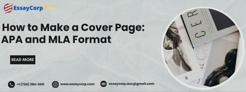 How to Make a Cover Page: APA and MLA Format